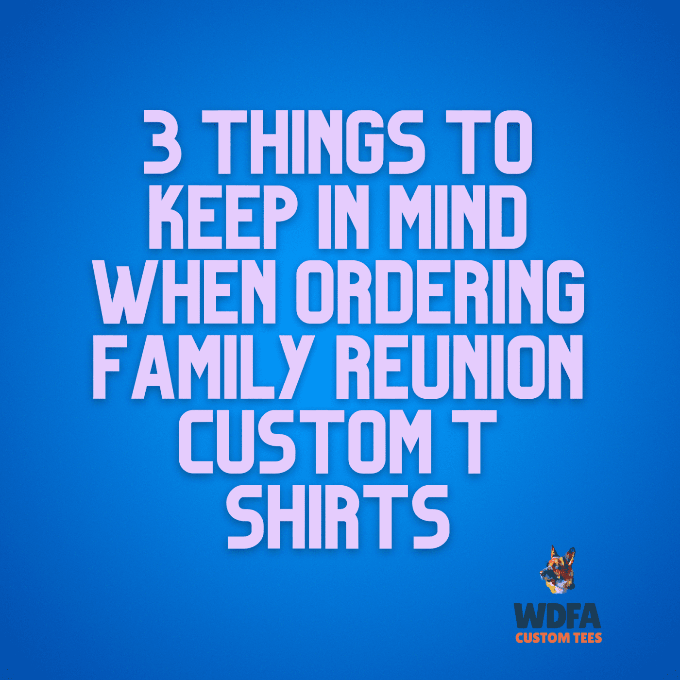 3 Things To Keep In Mind When Ordering Family Reunion Custom T Shirts, custom t shirts, t shirt printing, tshirt printing