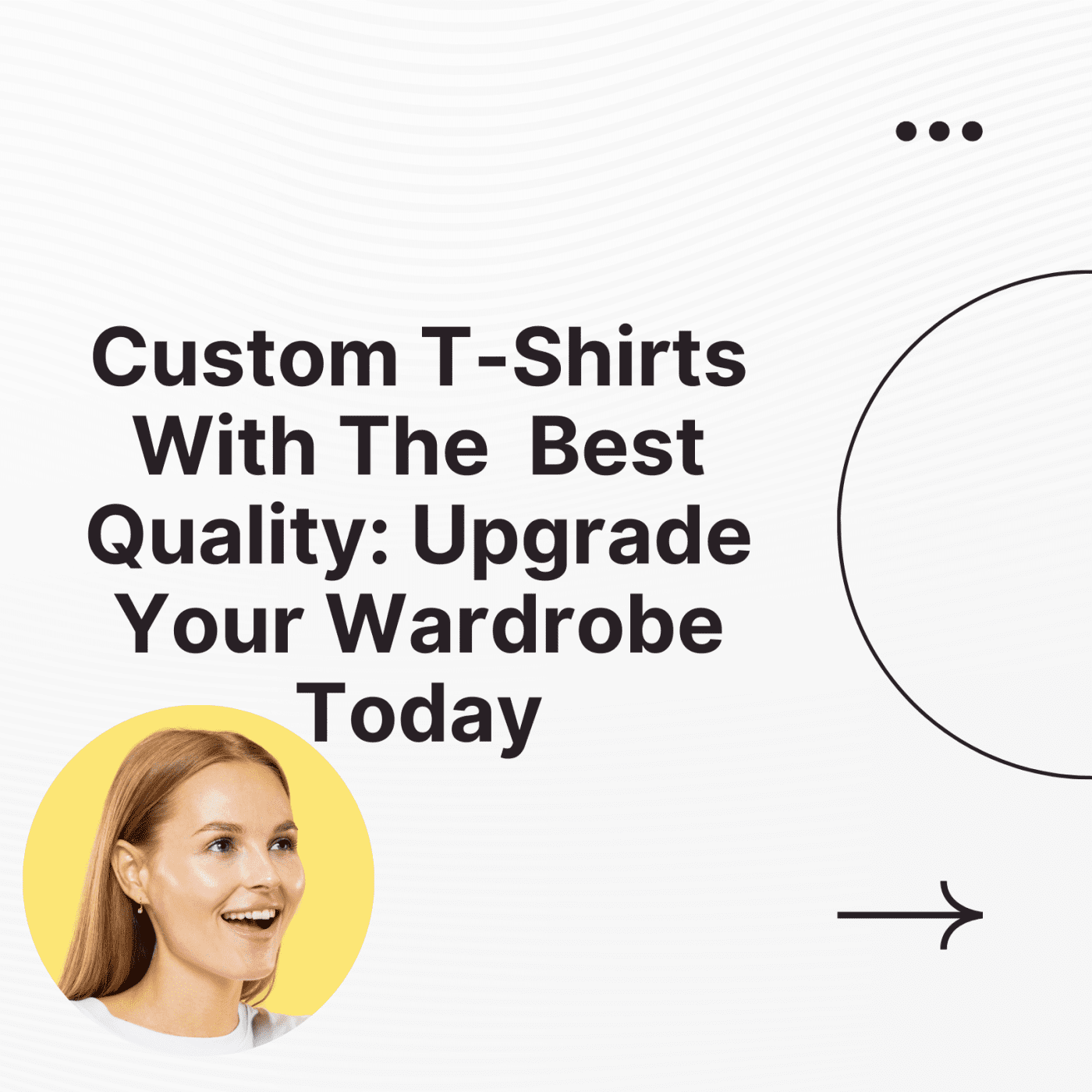 Custom T-Shirts Best Quality Upgrade Your Wardrobe Today, Custom T-Shirts Best Quality, custom t-shirts, custom t shirts