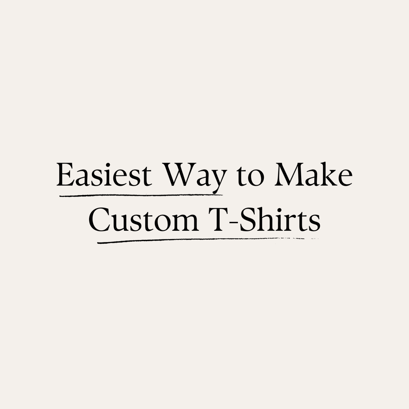 Easiest Way to Make Custom T-Shirts: Get Creative Now, Easiest Way to Make Custom T-Shirts, t-shirt printing, custom t-shirts. 