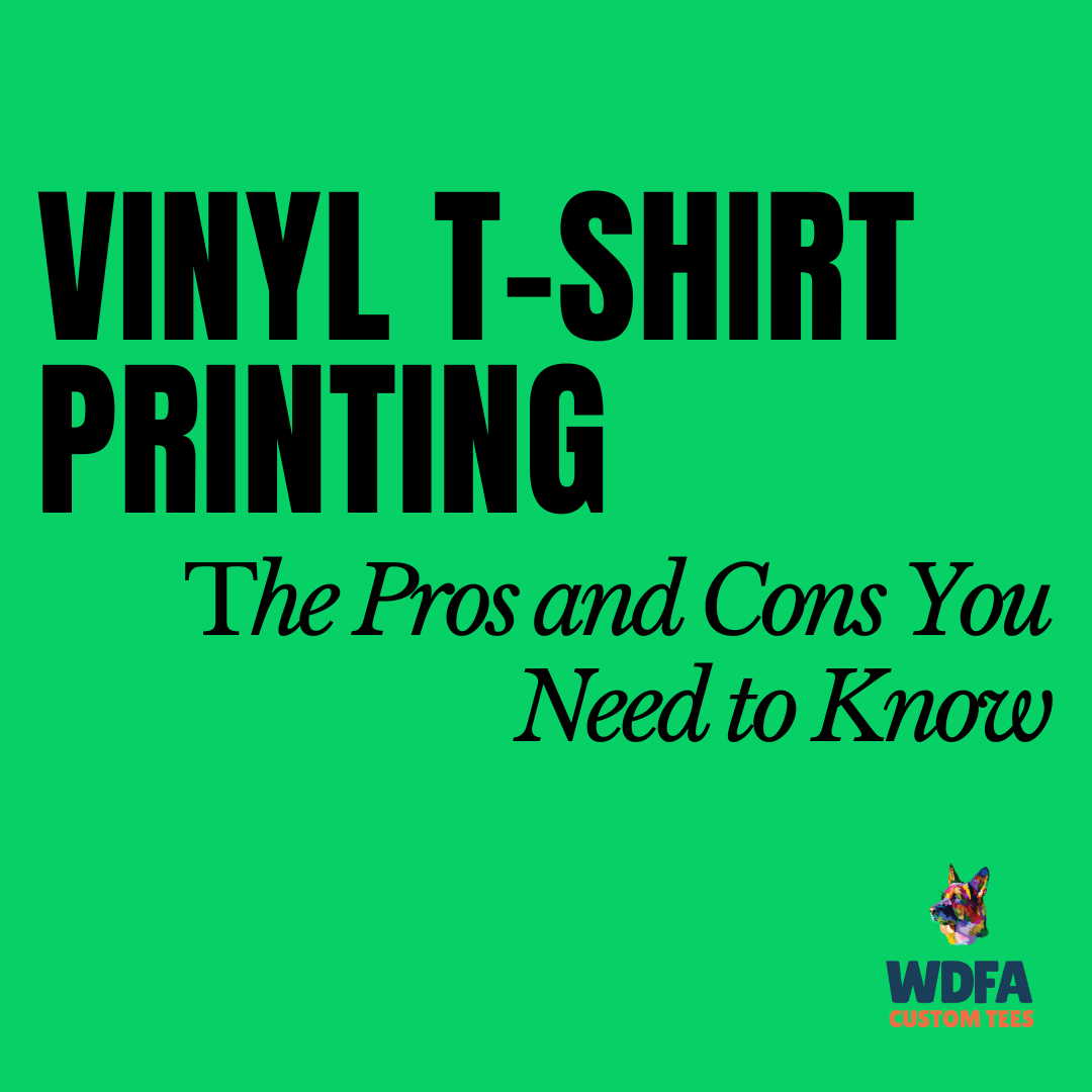 Vinyl T-Shirt Printing The Pros and Cons You Need to Know, custom t-shirts, t-shirt printing, custom t shirts, t shirt printing